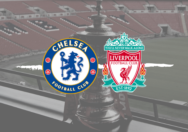 chelsea vs liverpool fa cup final preview